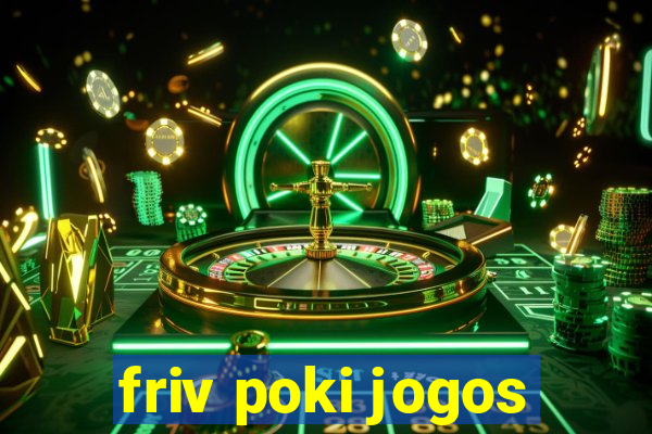 friv poki jogos